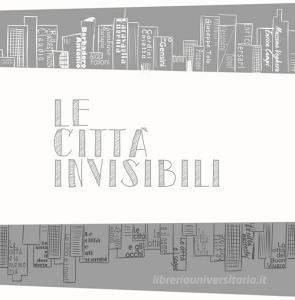 Le città invisibili. Ediz. illustrata.pdf