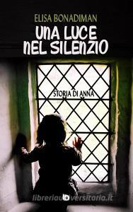 Una luce nel silenzio. Storia di Anna.pdf