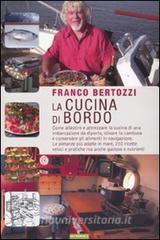 La cucina di bordo. Come allestire e attrezzare la cucina di una imbarcazione da diporto, stivare la cambusa e conservare gli alimenti in navigazione....pdf