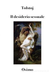 Ebook Il desiderio sessuale di Lev Tolstoj edito da Bruno Osimo