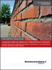 Ebook Chiusure opache verticali a prestazioni costanti di Carlo Della Mura, Davide Cundò edito da libreriauniversitaria.it