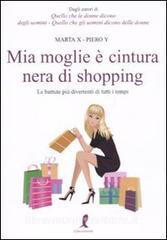 Mia moglie è cintura nera di shopping. Le battute più divertenti di tutti i tempi.pdf