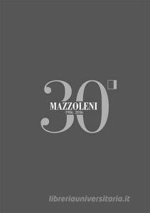 Mazzoleni 1986-2016. 30 anni darte. 30 artisti italiani. Ediz. italiana e inglese.pdf