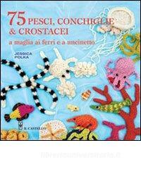 75 peschi, conchiglie & crostacei. A maglia ai ferri e a uncinetto.pdf