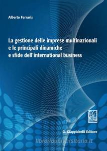 La gestione delle imprese multinazionali e le principali dinamiche e sfide dellinternational business.pdf