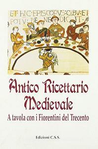 Antico ricettario medievale. A tavola con i fiorentini del Trecento.pdf