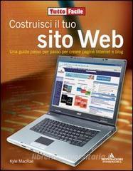 Costruisci il tuo sito Web. Una guida passo per passo per creare pagine internet e blog.pdf