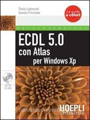 ECDL 5.0 con Atlas per XP. Con CD-ROM.pdf