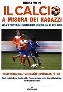 Il calcio a misura dei ragazzi. Testo della Real Federacion Española de futbol vol.2.pdf