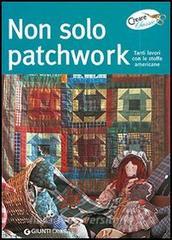 Non solo patchwork. Tanti lavori con le stoffe americane.pdf