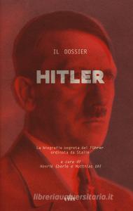 Il dossier Hitler. La biografia segreta del Fu?hrer ordinata da Stalin.pdf
