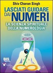 Lasciati guidare dai numeri. La scienza spirituale della numerologia.pdf