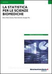 Ebook statistica per le scienze biomediche di Bruno M. Cesana, Giuseppe Pea, Paolo Antonelli edito da libreriauniversitaria.it