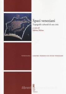 Spazi veneziani. Topografie culturali di una città.pdf