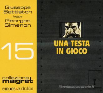 Una testa in gioco letto Giuseppe Battiston letto da Giuseppe Battiston. Audiolibro. CD Audio formato MP3.pdf
