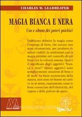 Magia bianca e nera. Uso e abuso dei poteri psichici.pdf