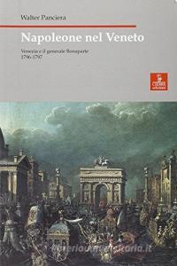 Napoleone nel Veneto. Venezia e il generale Bonaparte 1796-1797.pdf