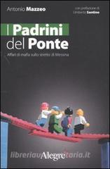 I padrini del ponte. Affari di mafia sullo stretto di Messina.pdf