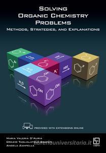 Solving organic chemistry problems. Methods, strategies, and explanations. Con aggiornamento online.pdf