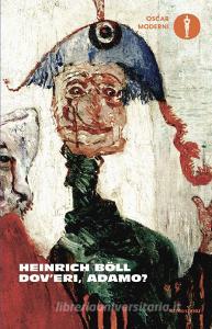 Libro Ebook Dov'eri, Adamo? di Böll Heinrich di Mondadori