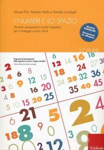 I numeri e lo spazio con la LIM. Strumenti visuospaziali per il conteggio, primi calcoli e tabelline. Con Prodotti vari.pdf