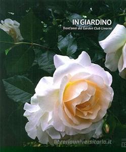 In giardino. Trentanni del Garden Club Livorno.pdf