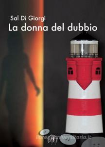 Ebook La donna del dubbio di Di Giorgi Sal edito da Croce Edizioni Libreria