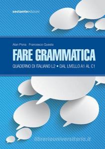 Fare grammatica. Quaderno di italiano L2 da livello A1 a C1.pdf