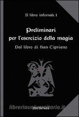 Preliminari per lesercizio della magia. Il libro infernale vol.1.pdf
