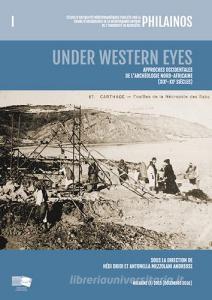 Under Western eyes. Approches Occidentales de larchéologie nord-africaine (XIXe-XXe siècles).pdf
