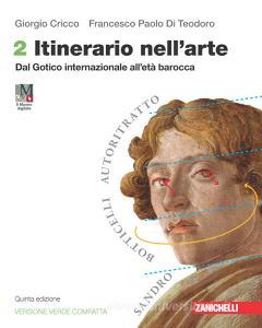Ebook Itinerario nell'arte versione verde compatta 5ed. - ebook multimediale vol. 2 di Di Teodoro Francesco Paolo edito da Zanichelli Editore