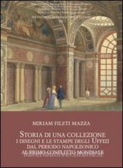 Storia di una collezione. I disegni e le stampe degli Uffizi dal periodo napoleonico al primo conflitto mondiale. Con CD Audio.pdf