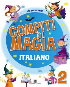 Compiti di magia. Italiano. Per la Scuola elementare vol.2.pdf