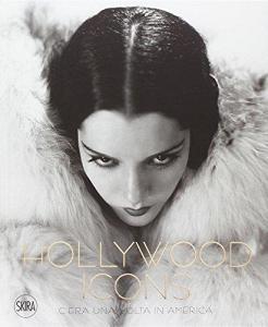 Hollywood Icons. Cera una volta in America. Fotografie dalla John Kobal Foundation. Ediz. illustrata.pdf