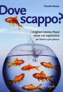 Dove scappo? I migliori trenta Paesi verso cui espatriare per lavoro o per piacere.pdf