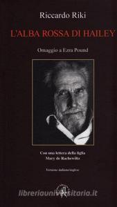 L alba rossa di Hailey. Omaggio a Ezra Pound. Ediz. multilingue.pdf