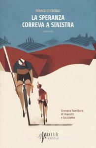 La speranza correva a sinistra. Cronaca familiare di maestri e biciclette.pdf