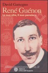 René Guénon. La sua vita, il suo pensiero.pdf