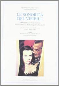 Le sonorità del visibile. Immagini, suoni e musica nel cinema di Michelangelo Antonioni.pdf