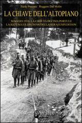 La chiave dellAltopiano. Maggio 1916: la caduta di Cima Portule, la battaglia decisiva della Strafexpedition.pdf