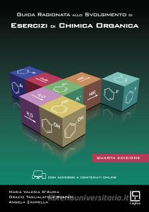 Guida ragionata allo svolgimento di esercizi di chimica organica. Con aggiornamento online.pdf