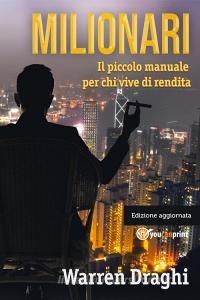 Milionari. Il piccolo manuale per chi vive di rendita.pdf