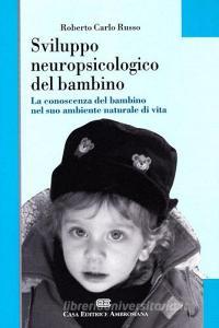 Sviluppo neuropsicologico del bambino. La conoscenza del bambino nel suo ambiente naturale di vita.pdf