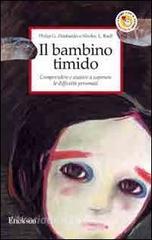 Il bambino timido. Comprendere e aiutare a superare le difficoltà personali.pdf