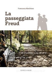 La passeggiata Freud. Camminare, ricordare, sognare.pdf
