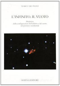 L infinito. Il vuoto. Dialettica delle configurazioni dellinfinito e del vuoto nel pensiero occidentale.pdf