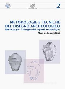 Metodologie e tecniche del disegno archeologico. Manuale per il disegno dei reperti archeologici.pdf