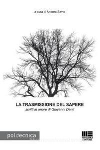 La trasmissione del sapere. Scritti in onore di Giovanni Denti.pdf