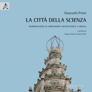 La città della scienza. Sperimentazioni di composizione architettonica e urbana.pdf