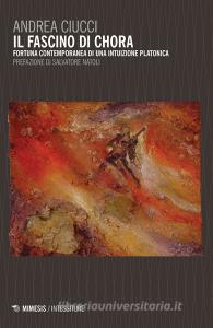 Il fascino di Chora. Fortuna contemporanea di una intuizione platonica.pdf